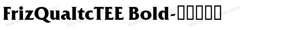 FrizQuaItcTEE Bold字体转换